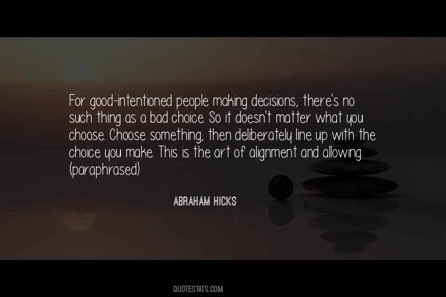 Quotes About Good And Bad Choices #1177421