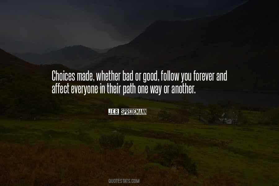 Quotes About Good And Bad Choices #1334163