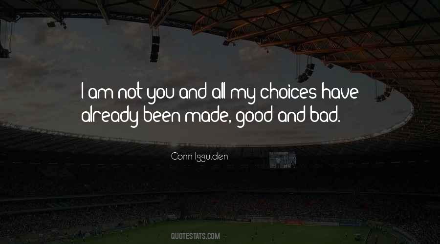 Quotes About Good And Bad Choices #666167