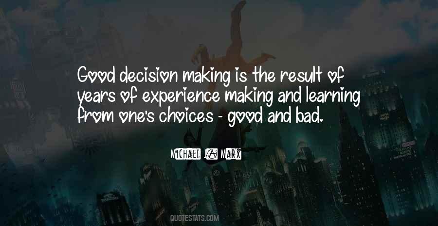 Quotes About Good And Bad Choices #849017