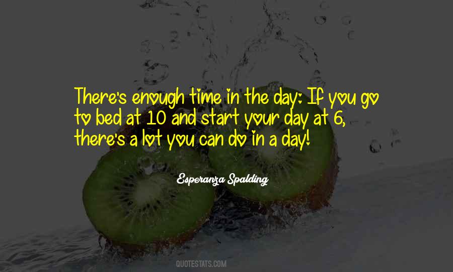 Quotes About Not Enough Time In The Day #1370257