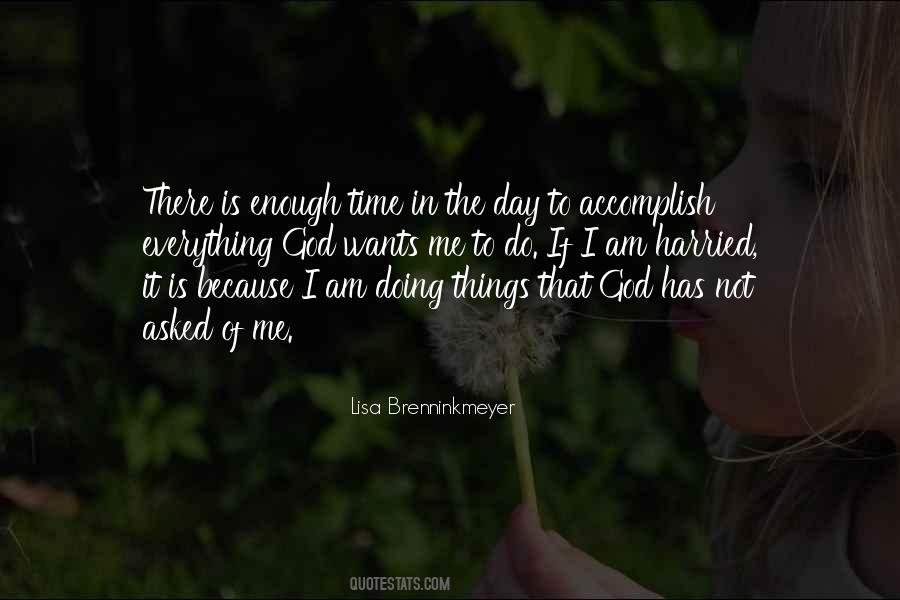 Quotes About Not Enough Time In The Day #1418304