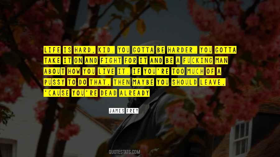 Quotes About Life And How To Live It #216908