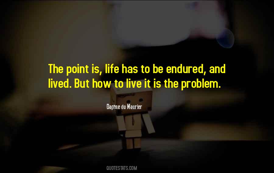 Quotes About Life And How To Live It #510424