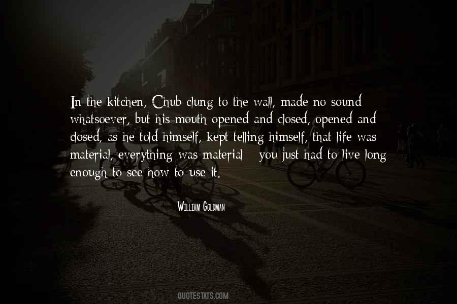 Quotes About Life And How To Live It #851645