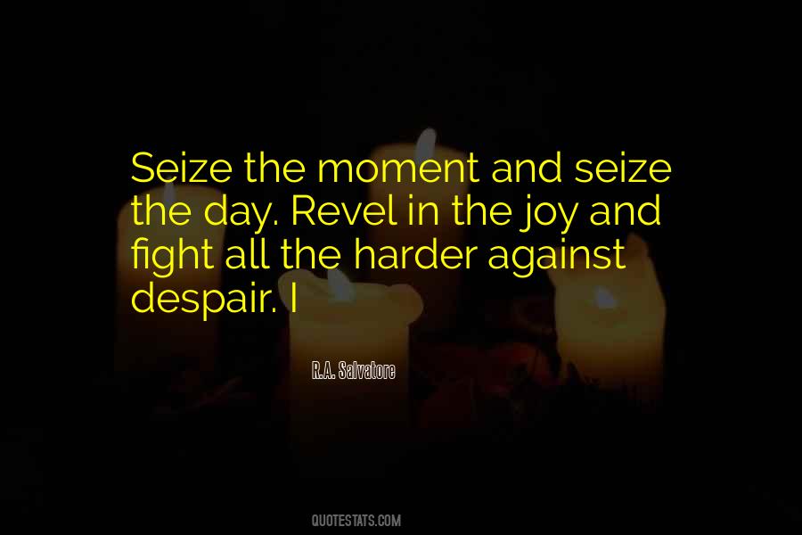 Quotes About Seize The Moment #1674042
