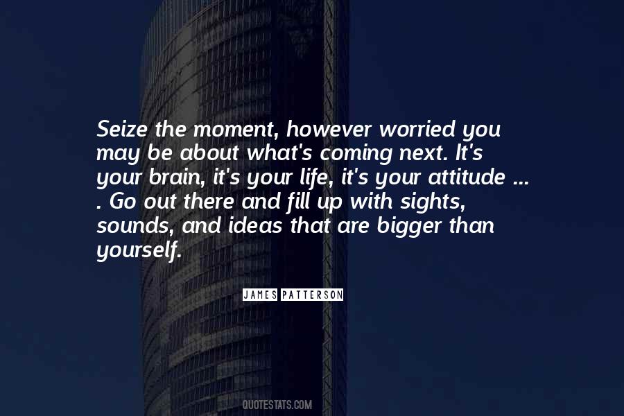 Quotes About Seize The Moment #1734093