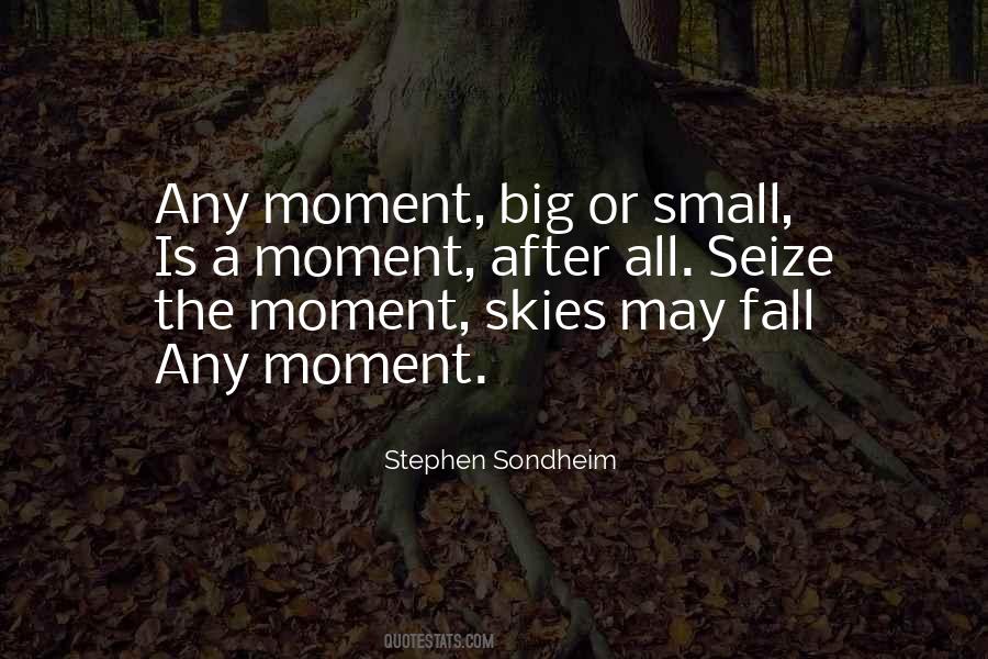 Quotes About Seize The Moment #574829