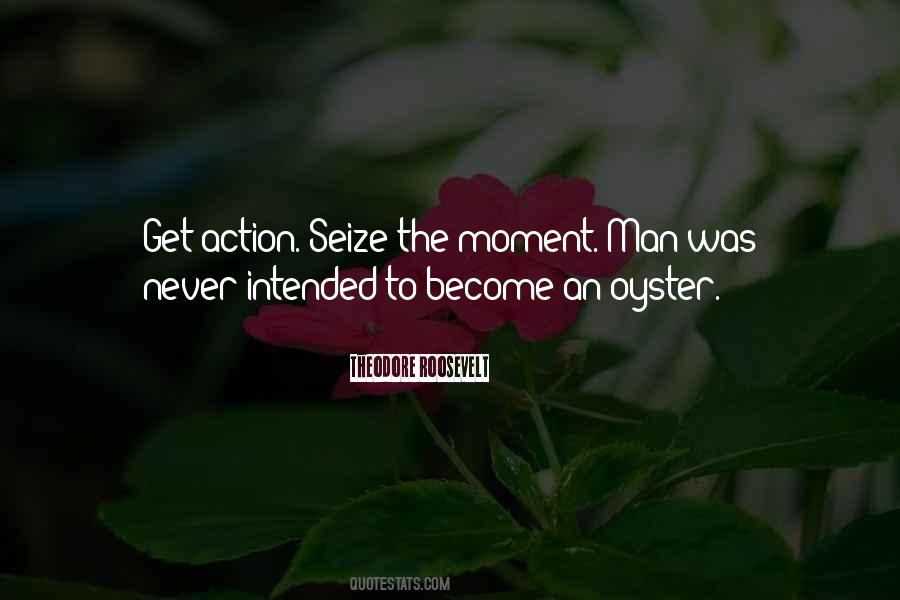 Quotes About Seize The Moment #985133