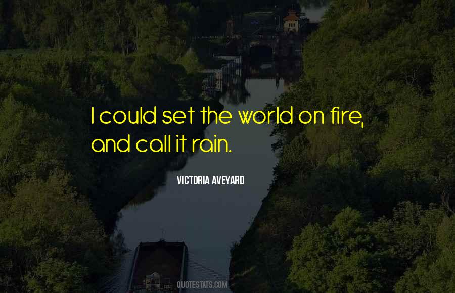 Set The World On Fire Quotes #1335750