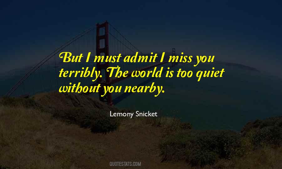 I Miss Him Terribly Quotes #1269936