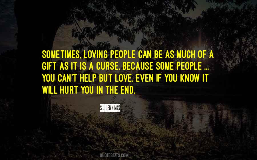 Quotes About Loving Someone Who Has Hurt You #638332