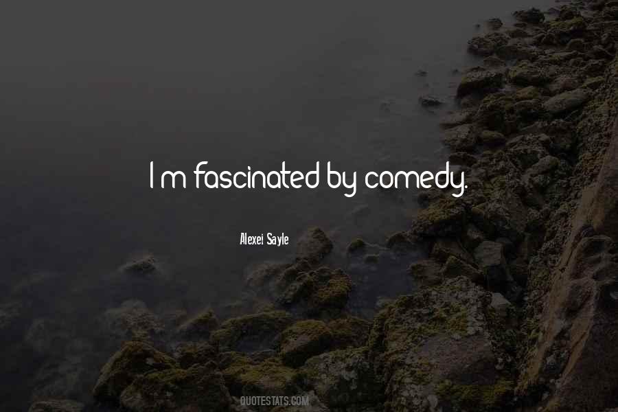 Quotes About Fascinated #39301