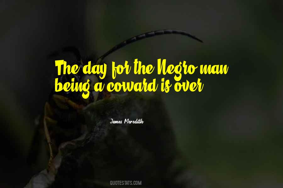 Man Being A Coward Quotes #1414219