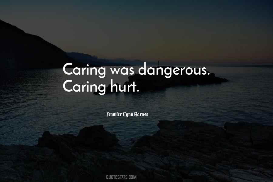 Quotes About Caring For Someone Who Hurt You #1095430