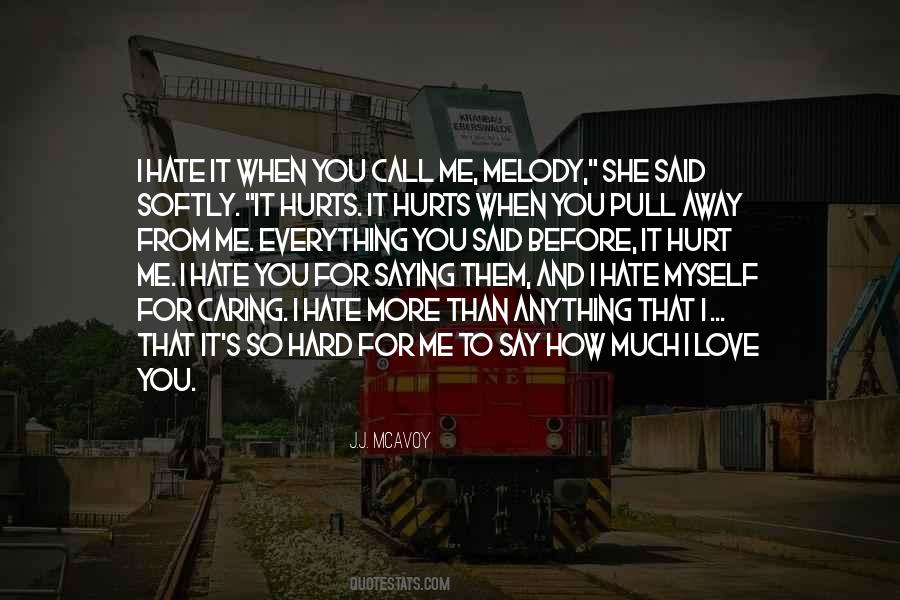 Quotes About Caring For Someone Who Hurt You #1394250