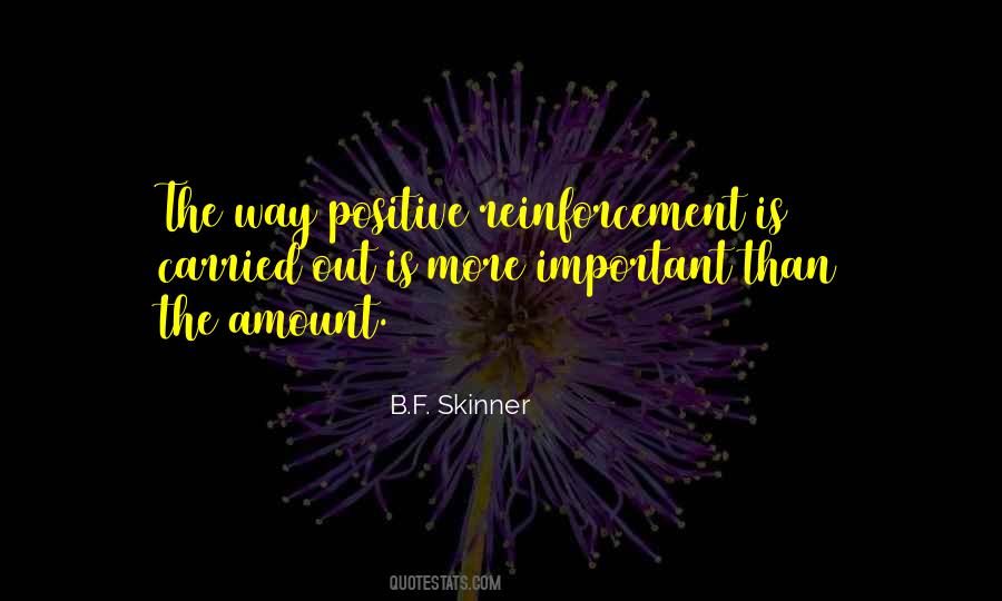 Quotes About Positive Reinforcement #1214931