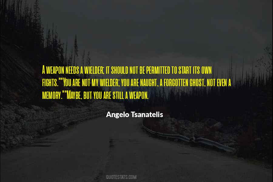 Quotes About Tsanatelis #464262