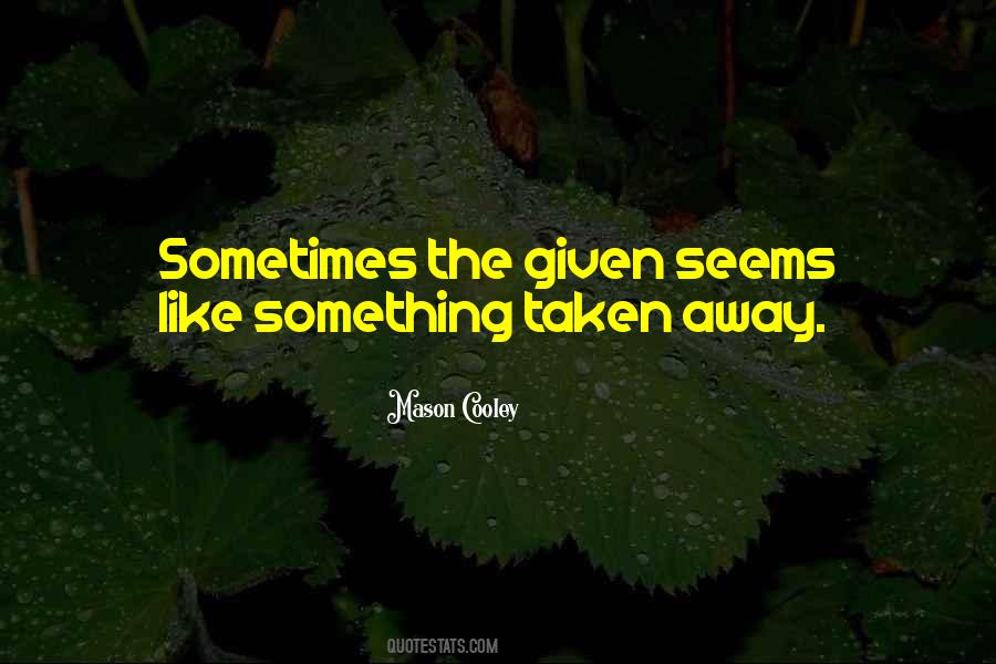 The Given Quotes #1038828