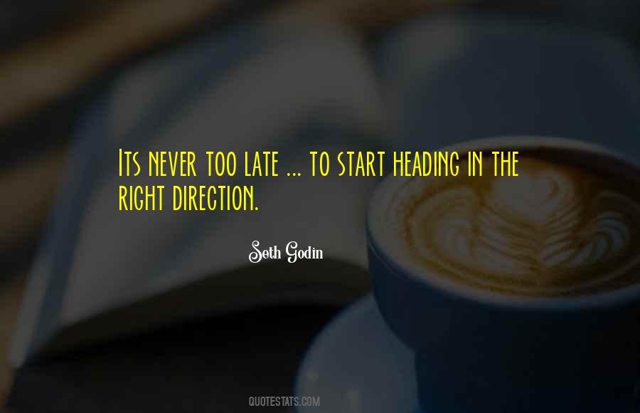 Quotes About Heading In The Right Direction #590904
