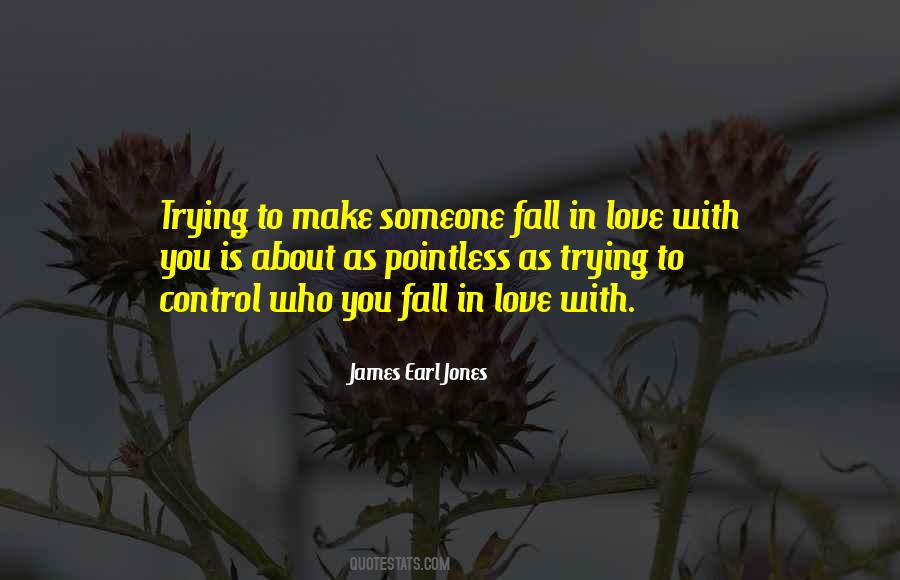Quotes About Trying To Fall Out Of Love #203270