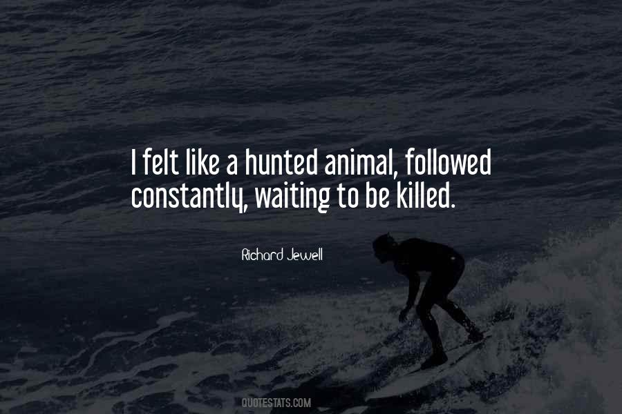 Quotes About Hunted #1075730