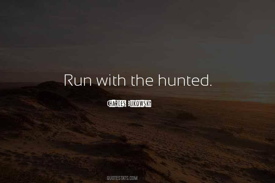 Quotes About Hunted #1418610
