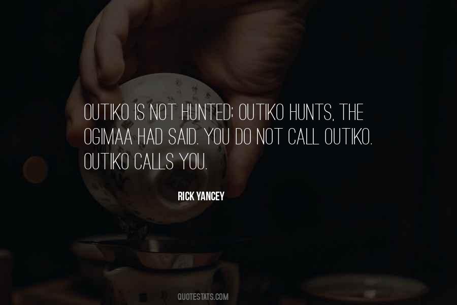 Quotes About Hunted #1456540