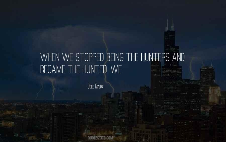 Quotes About Hunted #15600