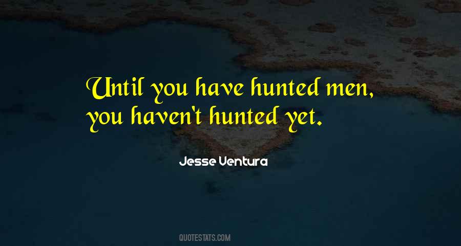 Quotes About Hunted #974451