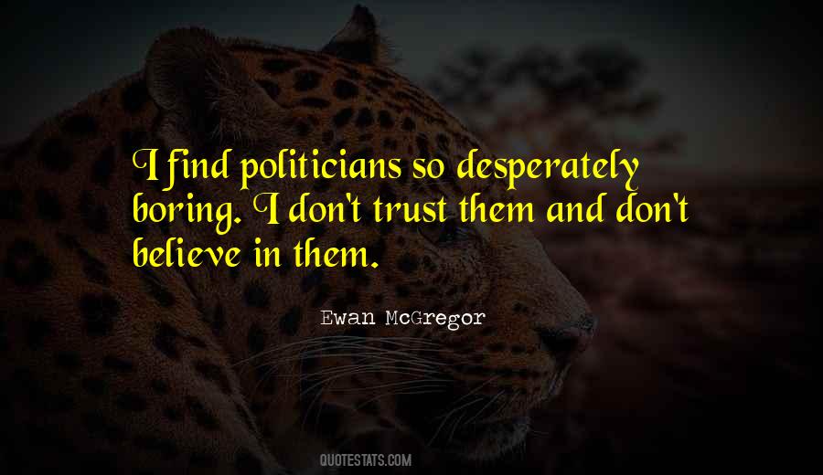 Quotes About Politicians And Trust #362576