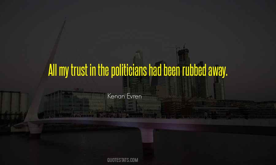 Quotes About Politicians And Trust #408916