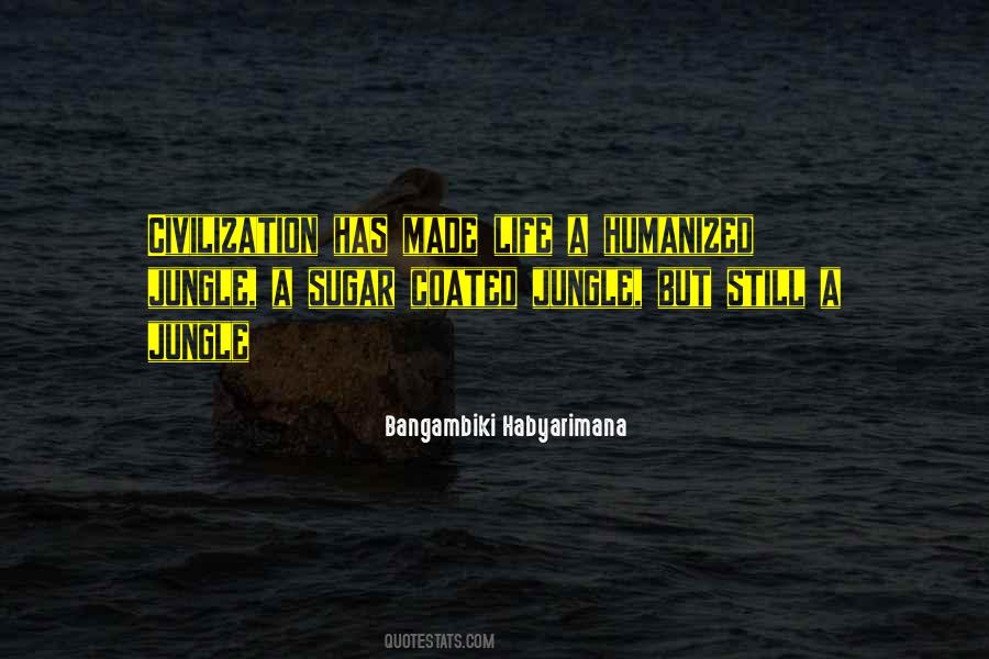Life Is A Jungle Quotes #897215
