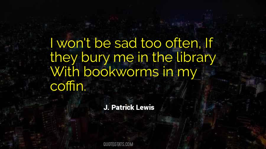 Quotes About Bookworms #1018722