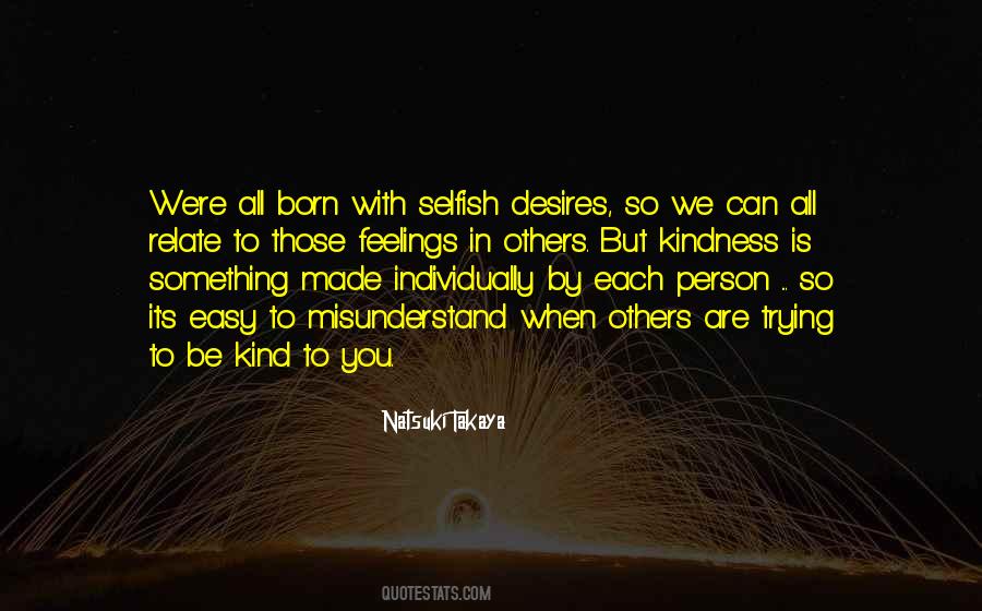 Quotes About Selfish Desires #586922