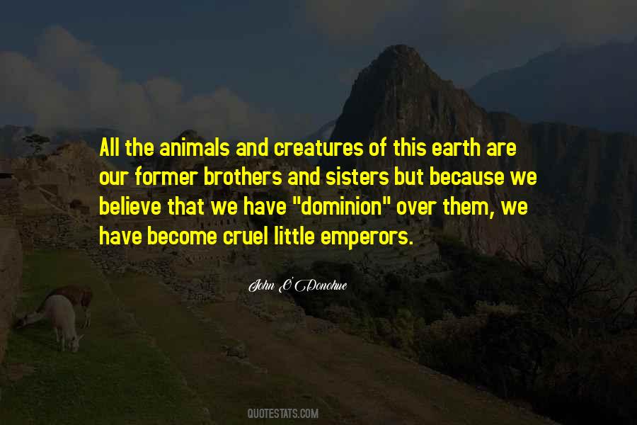Quotes About Creatures Of The Earth #424606