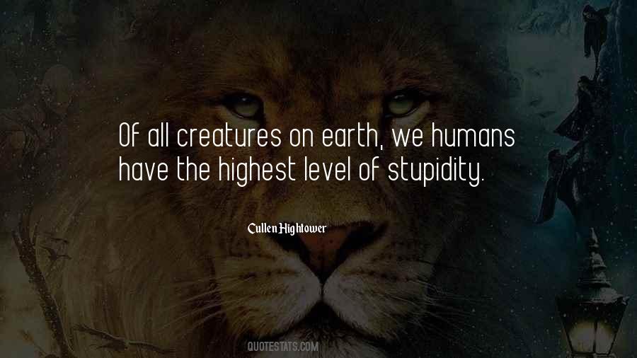 Quotes About Creatures Of The Earth #777191