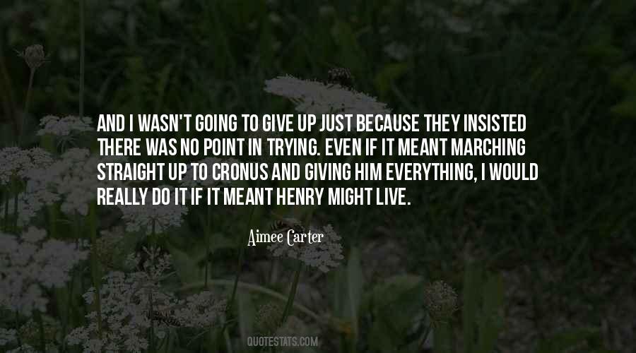 Quotes About Giving Up Everything #1232339