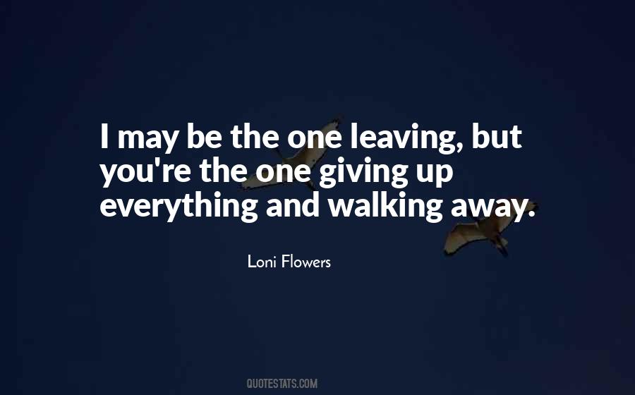 Quotes About Giving Up Everything #1277181