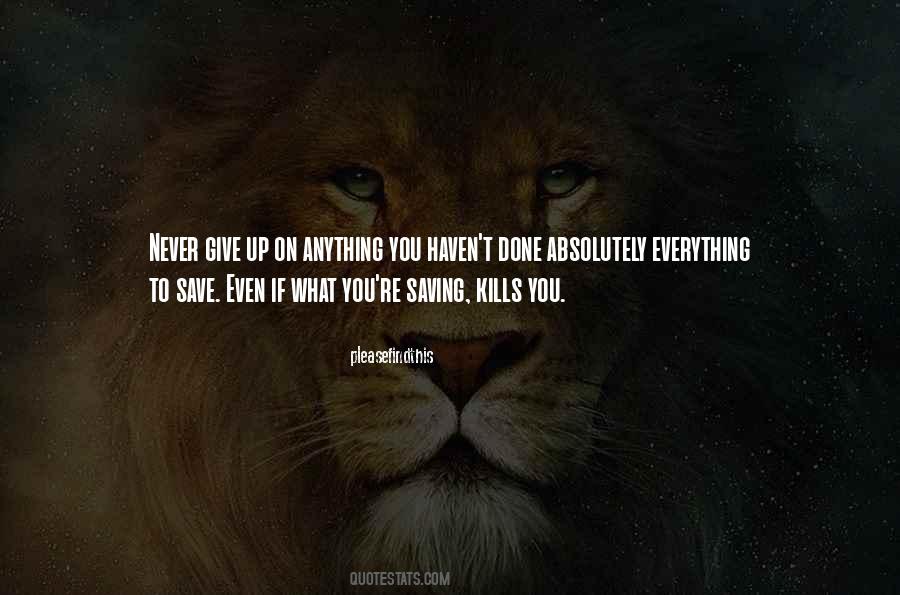 Quotes About Giving Up Everything #235099