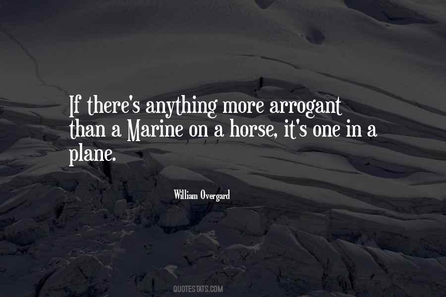 Quotes About Arrogant #1301926