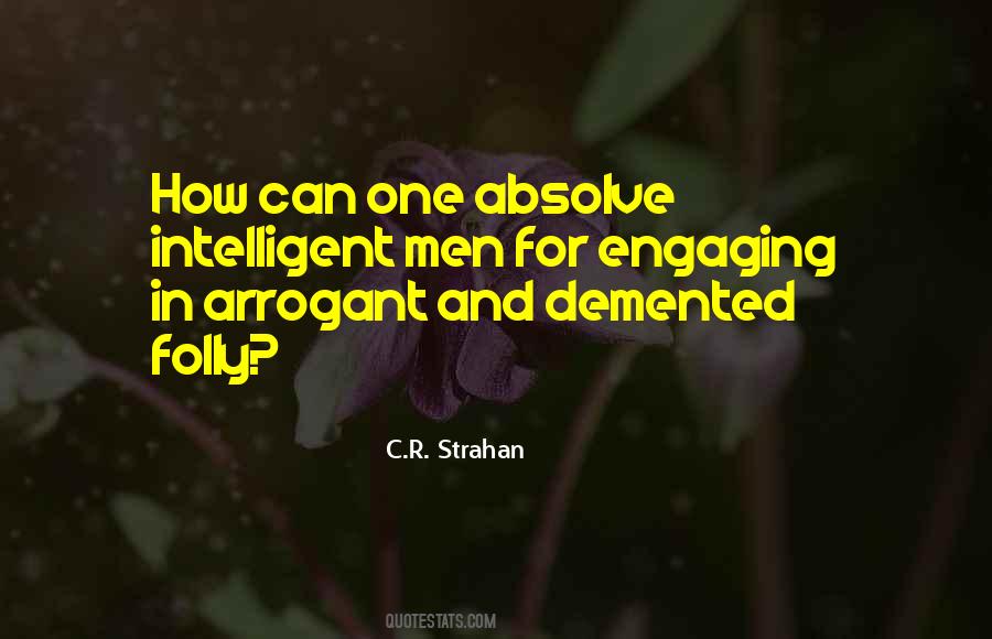 Quotes About Arrogant #1431373