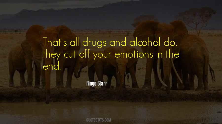 Quotes About Alcohol And Drugs #560794