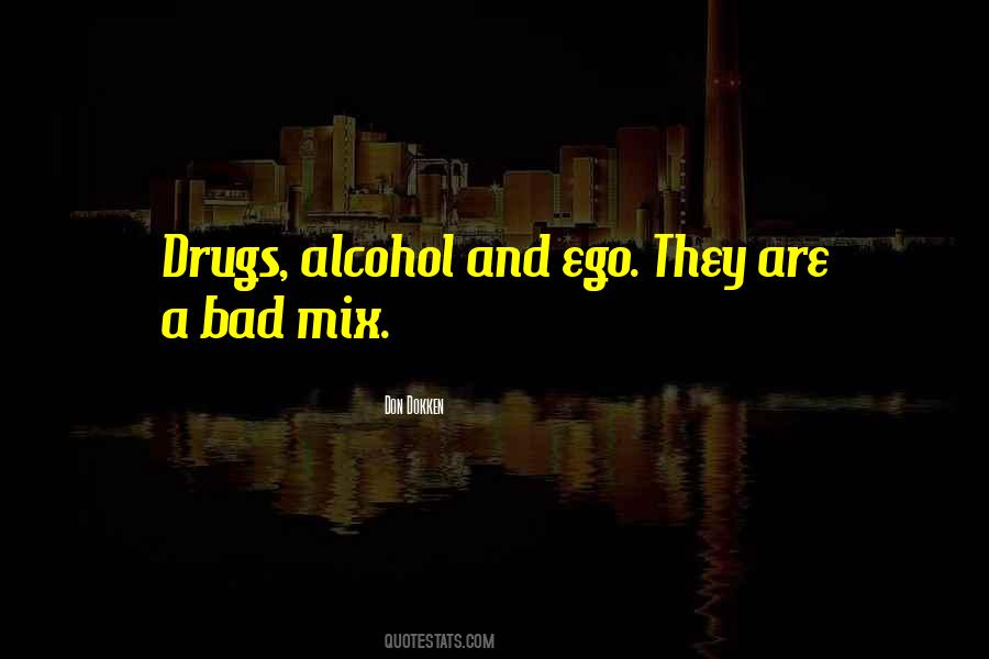 Quotes About Alcohol And Drugs #622774