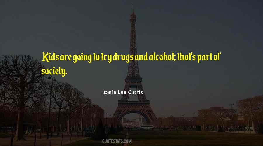 Quotes About Alcohol And Drugs #630760