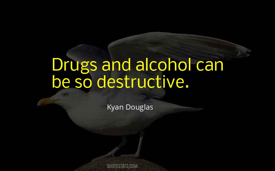 Quotes About Alcohol And Drugs #686396