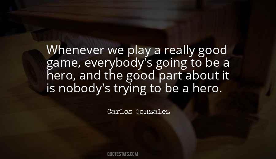Nobody S Hero Quotes #508812