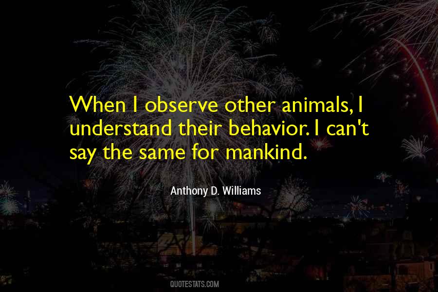 Quotes About Animal Behavior #243327