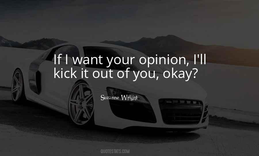 Quotes About Your Opinion #1301017