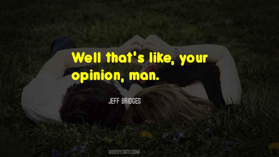 Quotes About Your Opinion #1663772